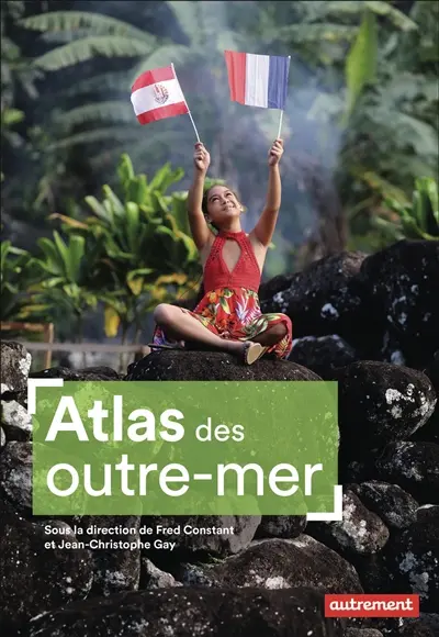 Atlas des outre-mer : du legs colonial aux défis du présent