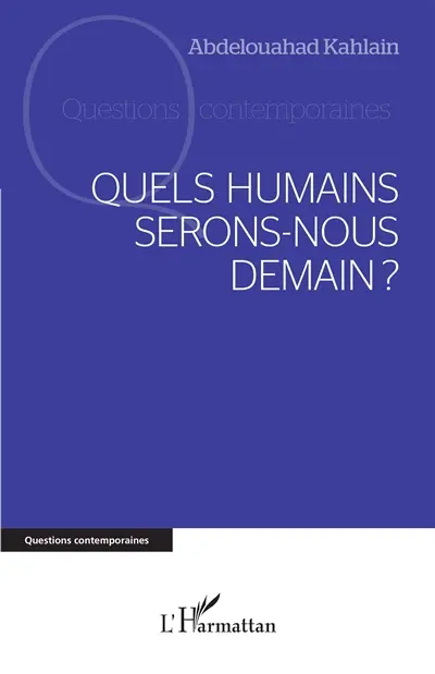 Quels humains serons-nous demain ?