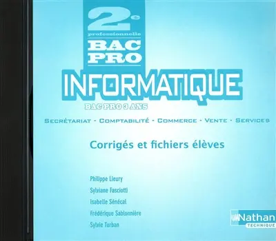 Informatique bac pro 3 ans, 2e professionnelle, bac pro secréatariat, comptabilité, commerce, vente, services : corrigés et fichiers de l'élève