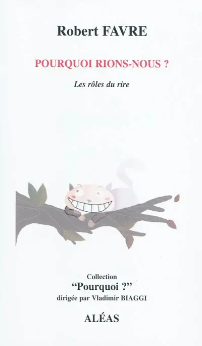 Pourquoi rions-nous ? : les rôles du rire