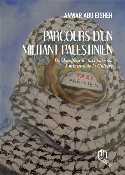 Parcours d'un militant palestinien : de chauffeur de taxi parisien à ministre de la Culture