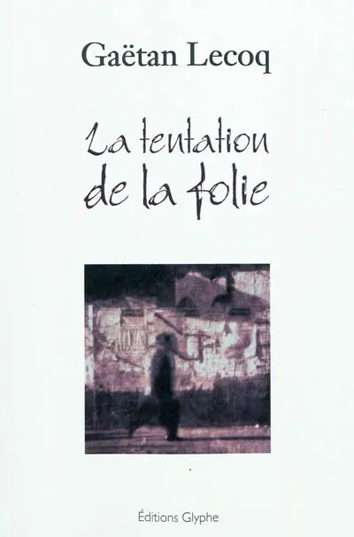 La tentation de la folie