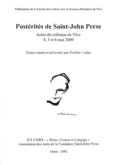 Postérités de Saint-John Perse : actes du colloque de Nice, 4-6 mai 2000