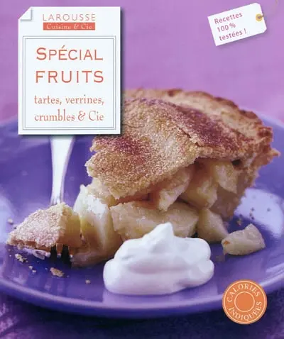 Spécial fruits : tartes, verrines, crumbles & cie