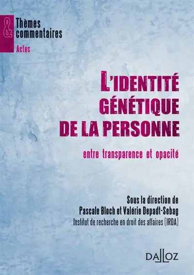 L'identité génétique de la personne : entre transparence et opacité