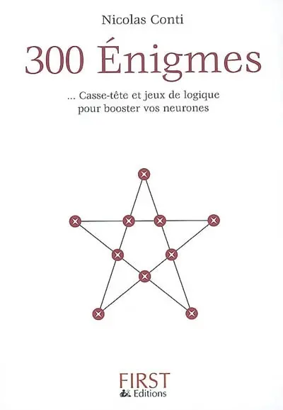 300 énigmes : casse-tête et jeux de logique pour booster vos neurones