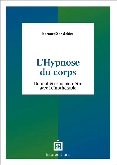 L'hypnose du corps : du mal-être au bien-être avec l'eïnothérapie