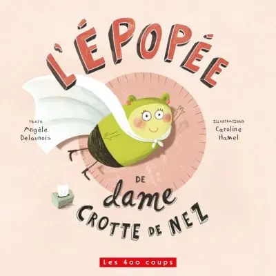 L'épopée de dame Crotte de nez