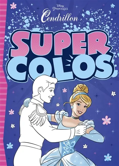 Disney princesses : Cendrillon : super colos