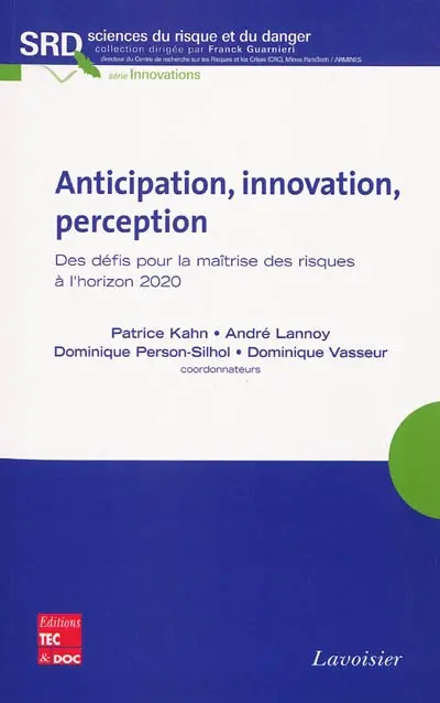 Anticipation, innovation, perception : des défis pour la maîtrise des risques à l'horizon 2020