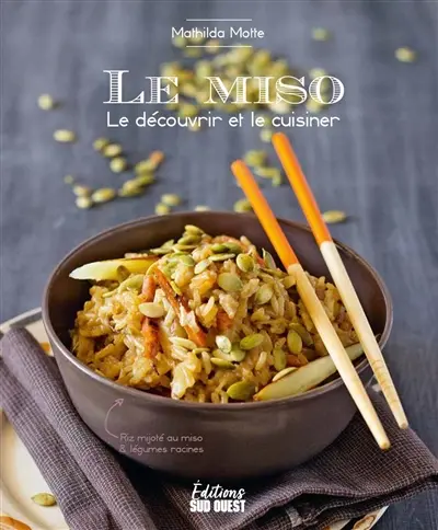 Le miso : le découvrir et le cuisiner