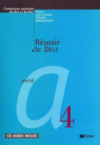 Réussir le DELF, unité A4