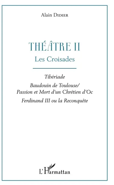 Théatre. Vol. 2. Les croisades