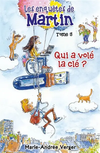 Les enquêtes de Martin. Vol. 3. Qui a volé la clé ?