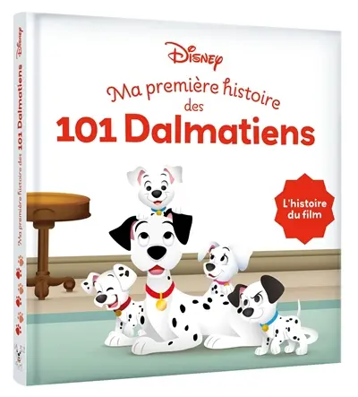 Ma première histoire des 101 dalmatiens : l'histoire du film