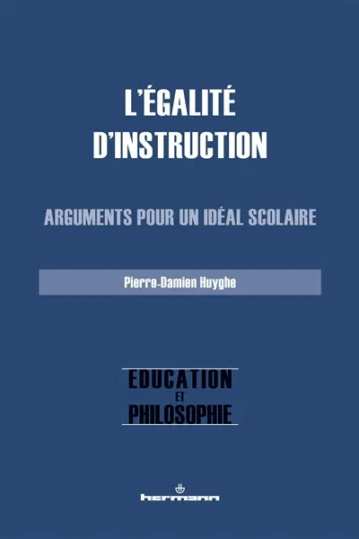L'égalité d'instruction : arguments pour un idéal scolaire