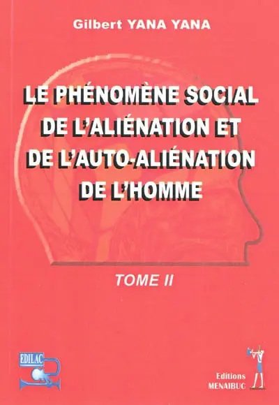 Le phénomène social de l'aliénation et de l'auto-aliénation de l'homme. Vol. 2