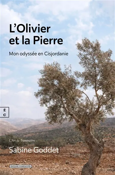 L'olivier et la pierre : mon odyssée en Cisjordanie