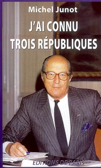 J'ai connu trois républiques