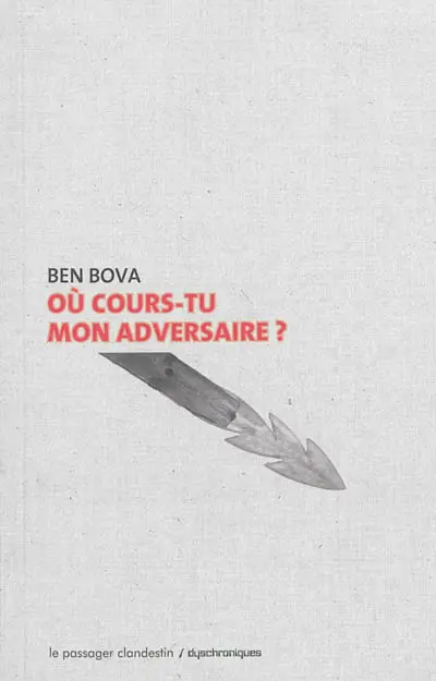 Où cours-tu mon adversaire ?