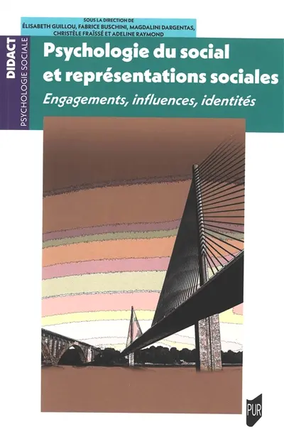 Psychologie du social et représentations sociales : engagements, influences, identités