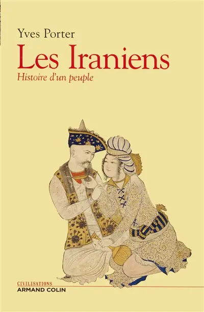Les Iraniens : histoire d'un peuple