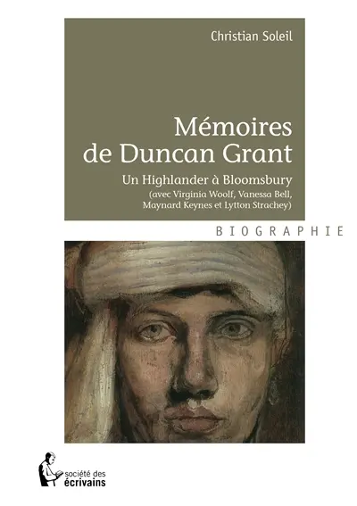 Mémoires de duncan grant : Un Highlander à Bloomsbury (avec Virginia Woolf, Vanessa Bell, Maynard Keynes et Lytton Strachey)
