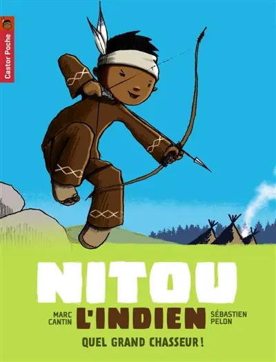 Nitou l'Indien. Vol. 1. Quel grand chasseur !