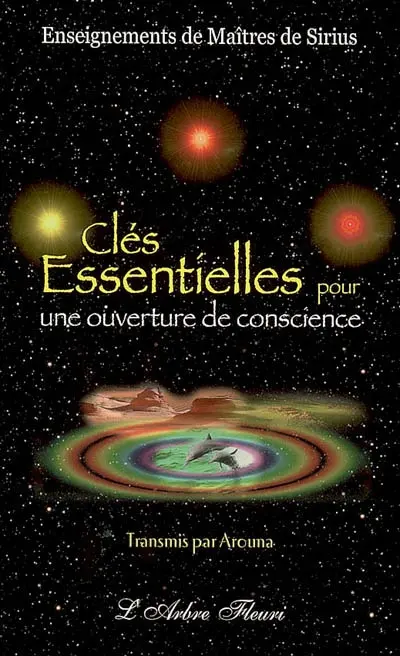 Clés essentielles pour une ouverture de conscience : enseignements de maîtres de Sirius