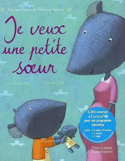 Je veux une petite soeur : les aventures de Mélanie Souris
