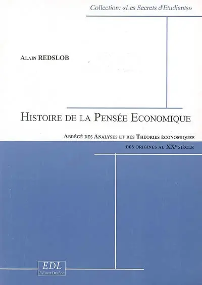Histoire de la pensée économique : abrégé des analyses et des théories économiques des origines au XXe siècle