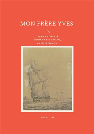 Mon frère Yves : Roman maritime et fraternel entre aventure, amitié et Bretagne