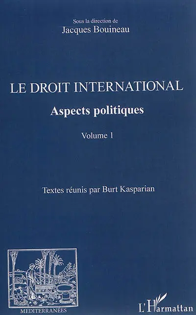 Le droit international : aspects politiques. Vol. 1