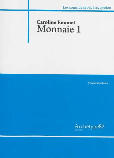 Monnaie. Vol. 1. Cours 2013-2014
