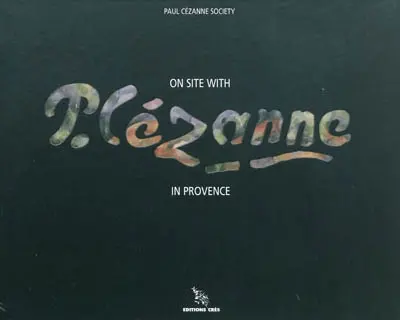 On site with P. Cézanne in Provence