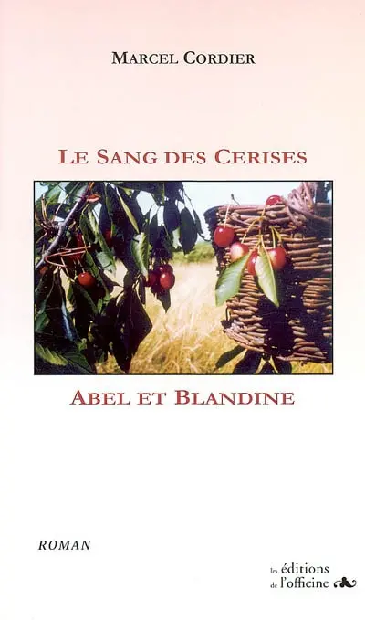 Le sang des cerises. Abel et Blandine