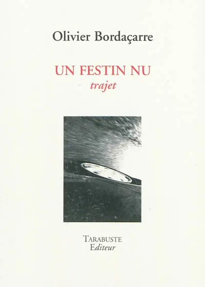 Un festin nu : trajet