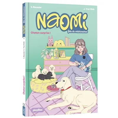 Naomi, fille de vétérinaires. Vol. 1. Chaton surprise !