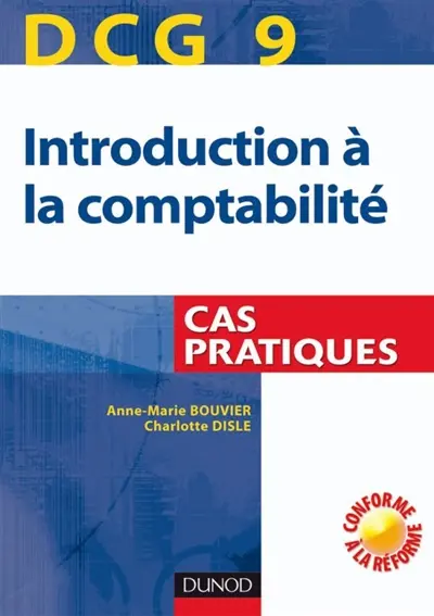 DCG 9, introduction à la comptabilité : cas pratiques