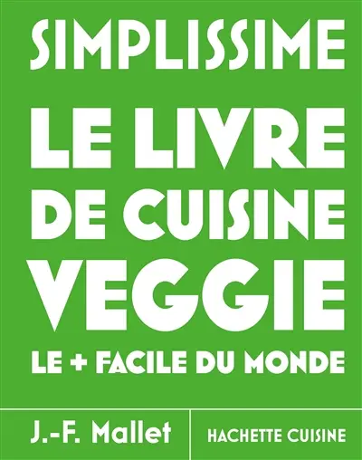 Simplissime : le livre de cuisine veggie le + facile du monde