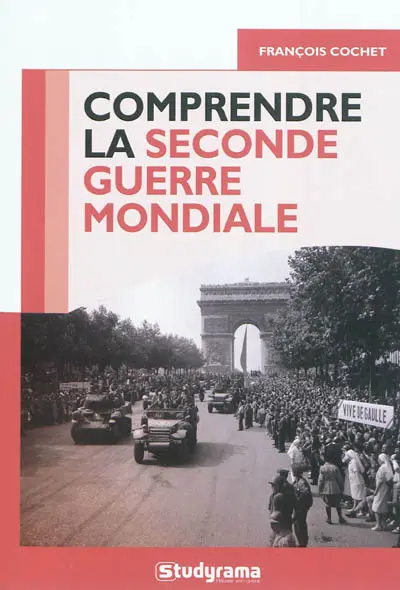 Comprendre la Seconde Guerre mondiale
