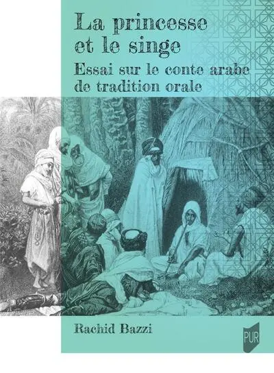 La princesse et le singe : essai sur le conte arabe de tradition orale