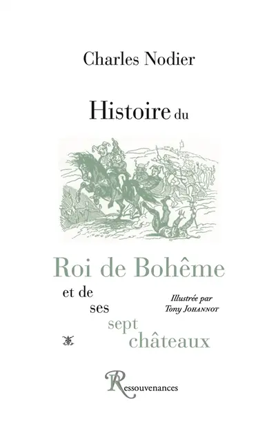 Histoire du roi de Bohême et de ses sept châteaux