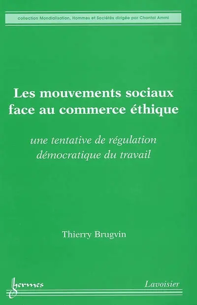 Les mouvements sociaux face au commerce éthique : une tentative de régulation démocratique du travail