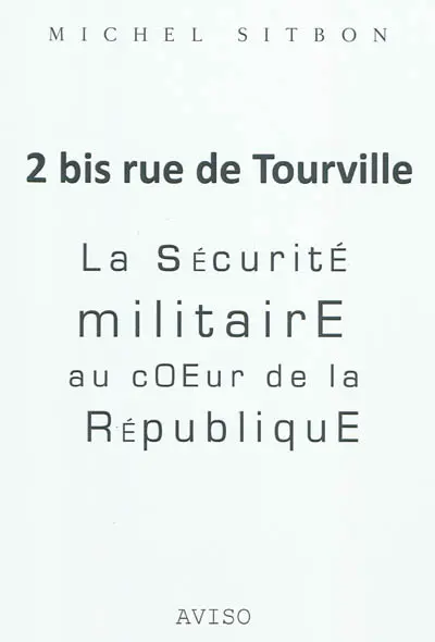 2 bis rue de Tourville : la sécurité militaire au cœur de la République