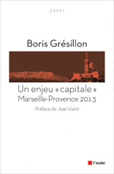 Un enjeu capitale : Marseille Provence 2013