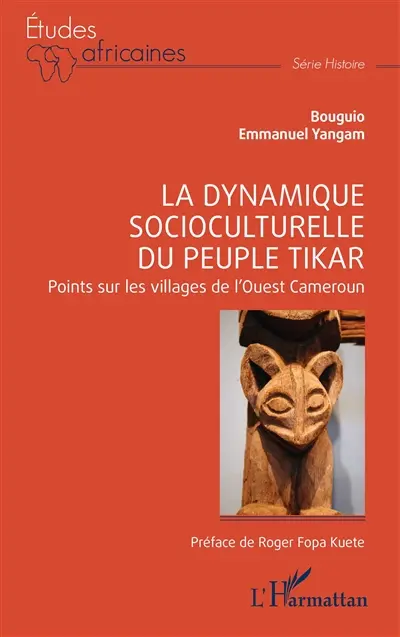 La dynamique socioculturelle du peuple tikar : points sur les villages de l'Ouest Cameroun