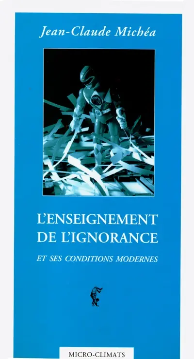 L'enseignement de l'ignorance et ses conditions modernes