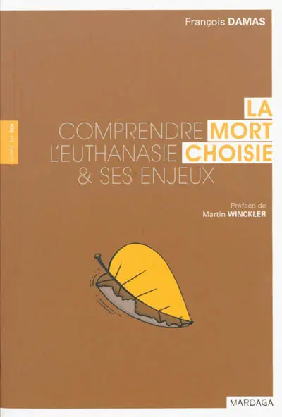 La mort choisie : comprendre l'euthanasie & ses enjeux