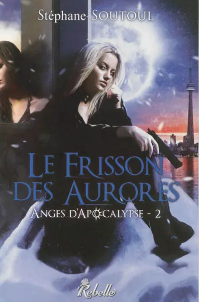 Anges d'Apocalypse. Vol. 2. Le frisson des aurores